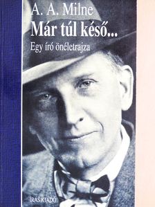 A. A. Milne - Már túl késő... [antikvár]