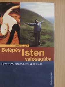 Sípos (S) Gyula - Belépés Isten valóságába [antikvár]