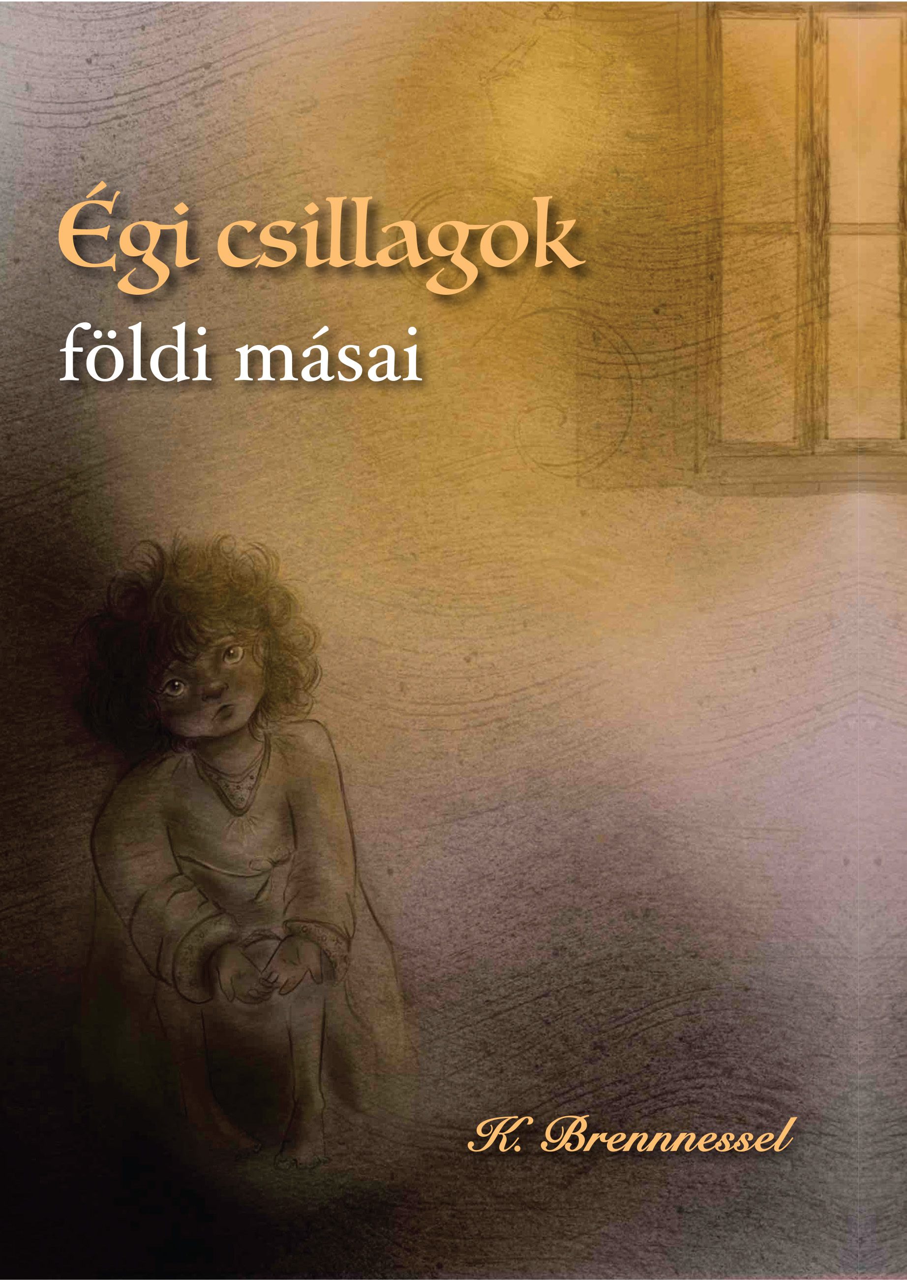 K. BRENNNESSEL - Égi csillagok földi másai
