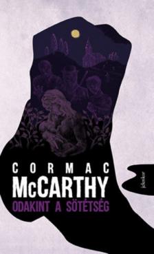 Cormac McCarthy - Odakint a sötétség [antikvár]