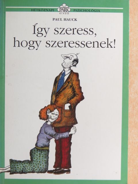 Paul Hauck - Így szeress, hogy szeressenek! [antikvár]