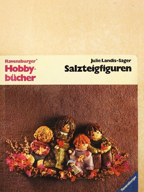 Julie Landis-Sager - Salzteigfiguren [antikvár]