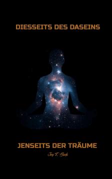 Bodo Jay T. - Diesseits des Daseins, jenseits der Träume [eKönyv: epub, mobi]
