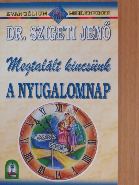 Dr. Szigeti Jenő - Megtalált kincsünk a nyugalomnap [antikvár]