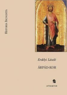 Erdélyi László - Árpád-kor [antikvár]