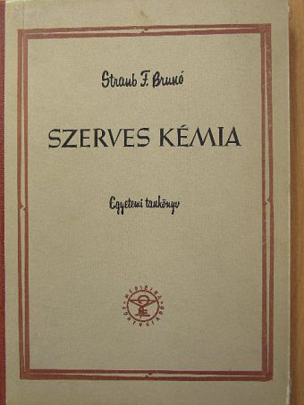 Straub F. Brunó - Szerves kémia [antikvár]