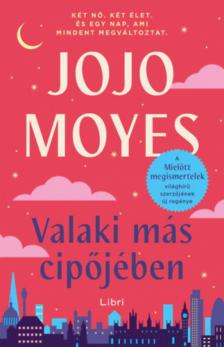 Jojo Moyes - Valaki más cipőjében [antikvár]