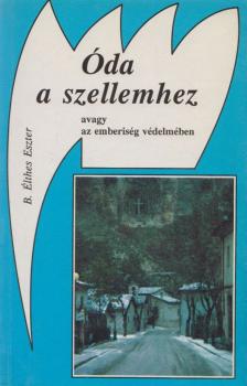 B. Élthes Eszter - Óda a szellemhez [antikvár]