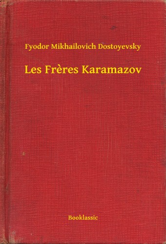Dostoyevsky Fyodor Mikhailovich - Les Freres Karamazov [eKönyv: epub, mobi]
