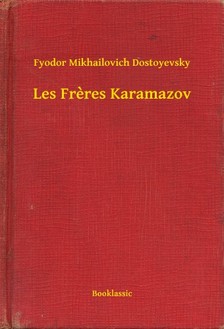 Dostoyevsky Fyodor Mikhailovich - Les Freres Karamazov [eKönyv: epub, mobi]