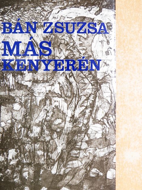 Bán Zsuzsa - Más kenyerén [antikvár]
