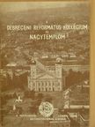 Dr. Módis László - A Debreceni Református Kollégium és Nagytemplom [antikvár]