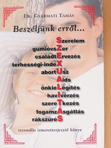 Dr. Gyarmati Tamás - Beszéljünk erről... [antikvár]