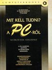 Dr. Kovács Tivadar - Mit kell tudni a PC-ről? [antikvár]