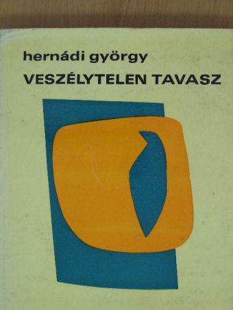 Hernádi György - Veszélytelen tavasz [antikvár]
