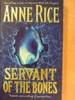 Anne Rice - Servant of the Bones [antikvár]
