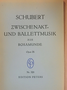 Franz Schubert - Zwischenakt- und Ballettmusik zum Schauspiel Rosamunde von Helmina v. Chezy [antikvár]