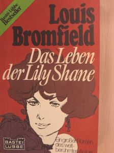 Louis Bromfield - Das Leben der Lily Shane [antikvár]
