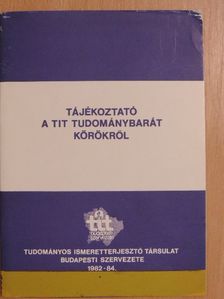 Tájékoztató a TIT tudománybarát körökről 1982-84. [antikvár]