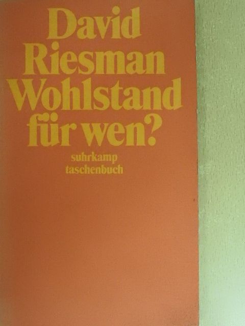 David Riesman - Wohlstand für wen? [antikvár]
