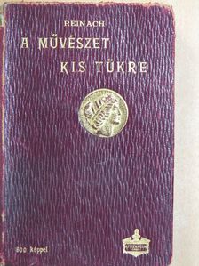 Reinach Salamon - A művészet kis tükre [antikvár]
