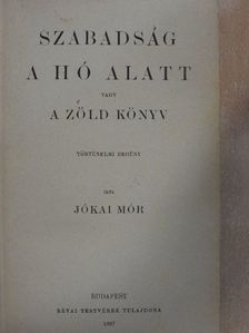Jókai Mór - Szabadság a hó alatt vagy a zöld könyv [antikvár]