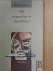 Märta Tikkanen - Wie vergewaltige ich einen Mann? [antikvár]