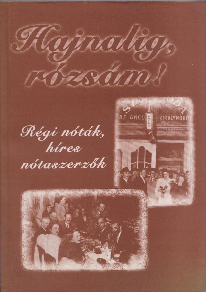 Szalai Csaba - Hajnalig rózsám! [antikvár]