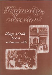 Szalai Csaba - Hajnalig rózsám! [antikvár]