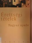 Balázs Géza - Érettségi tételek - Magyar nyelv [antikvár]