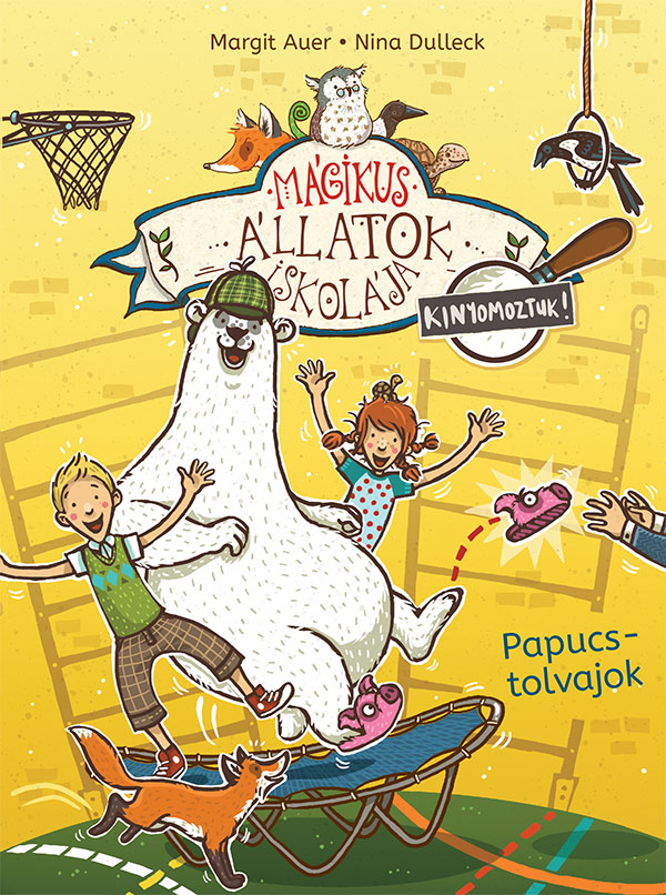 Margit Auer - Mágikus állatok iskolája - Kinyomoztuk! 2. - Papucstolvajok