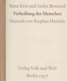 Hans Erni, Andre Bonnard - Verheißung des Menschen [antikvár]