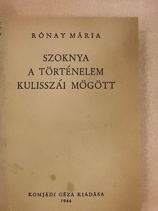 Rónay Mária - Szoknya a történelem kulisszái mögött [antikvár]