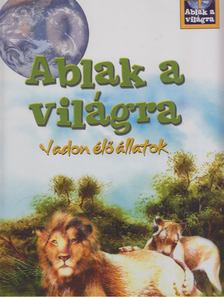 Radnik, Miro - Ablak a világra - Vadon élő állatok [antikvár]