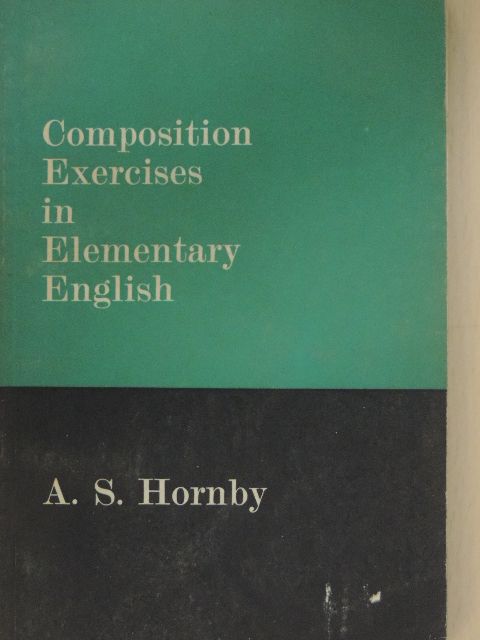 A. S. Hornby - Composition Exercises in Elementary English [antikvár]