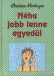 CHRISTINE NÖSTLINGER - Néha jobb lenne egyedül [antikvár]