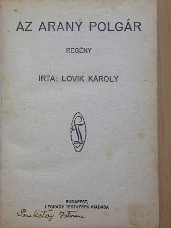 Lovik Károly - Az arany polgár [antikvár]