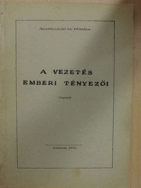 Dr. Csiba Tibor - A vezetés emberi tényezői [antikvár]