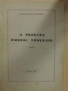 Dr. Csiba Tibor - A vezetés emberi tényezői [antikvár]