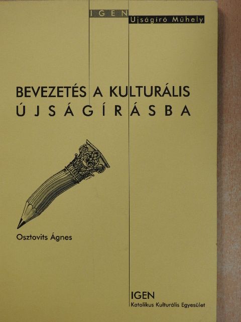 Osztovits Ágnes - Bevezetés a kulturális újságírásba [antikvár]
