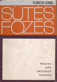 TURÓS EMIL - Sütés főzés - Útmutató a sütő-főző szakkörök számára [antikvár]