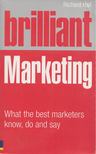 Richard Hall - Brilliant Marketing: What the Best Marketers Know, Do and Say [antikvár]