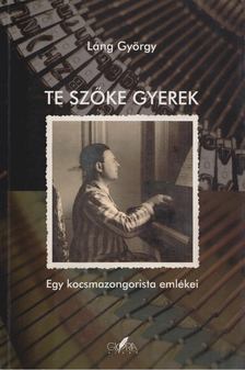 Láng György - Te szőke gyerek [antikvár]