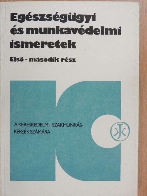 Dr. Székely Lajos - Egészségügyi és munkavédelmi ismeretek I-II. [antikvár]