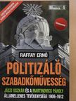Raffay Ernő - Politizáló szabadkőművesség [antikvár]