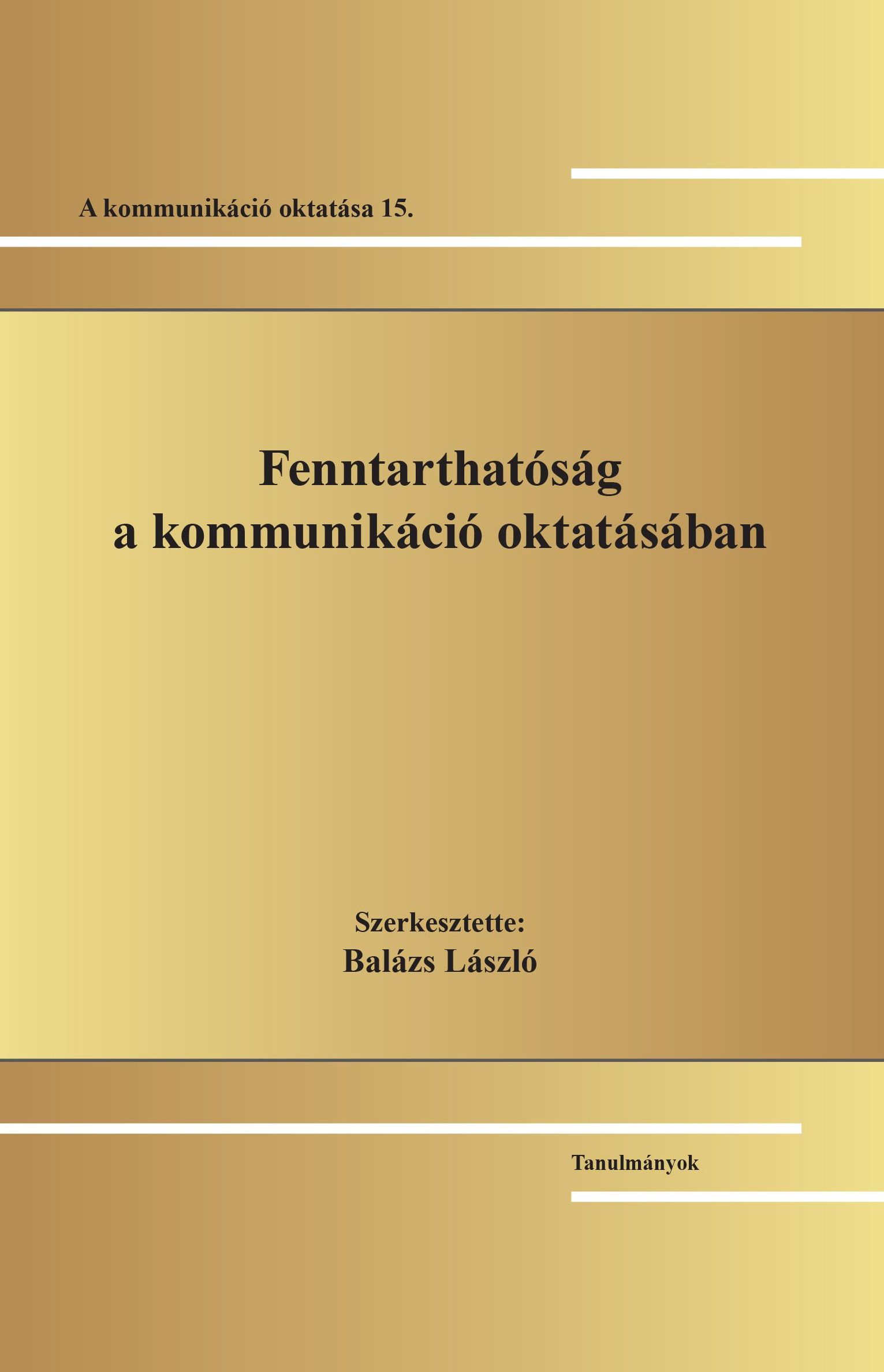 Balázs László[szerk.] - Fenntarthatóság a kommunikáció oktatásában