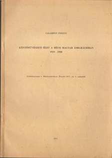 Galambos Ferenc - Képzőművészeti élet a bécsi magyar emigrációban 1919-1928 [antikvár]