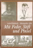 Böhlich, Adolf, Alfs, Alexander - Mit Feder, Stift und Pinsel [antikvár]