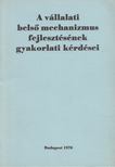 Dr. Dózsa Lajos - A vállalati belső mechanizmus fejlesztésének gyakorlati kérdései [antikvár]