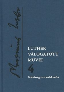 Csepregi Zoltán[szerk.] - Luther válogatott művei 4.